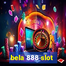 bela 888 slot